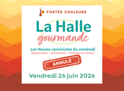 Annulation Halle Gourmande 26 juin