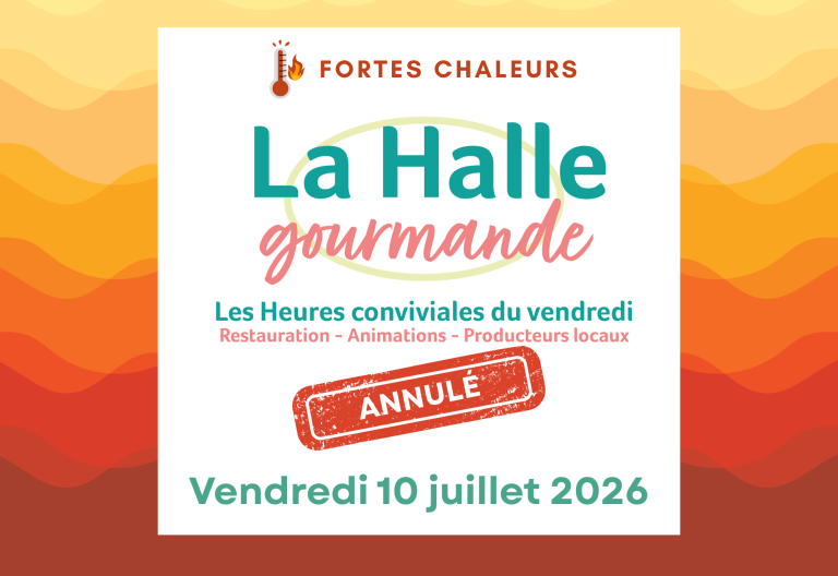 Annulation de la Halle Gourmande 10/07
