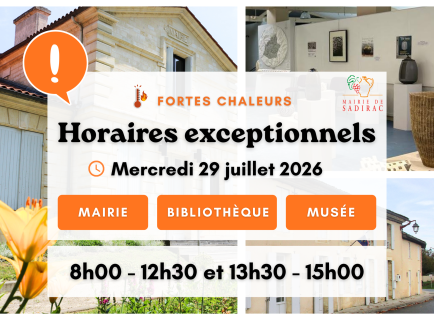 Horaires exceptionnels mercredi 29 juillet : 8h-12h30 et 13h30 - 15h.